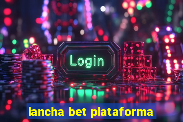 lancha bet plataforma